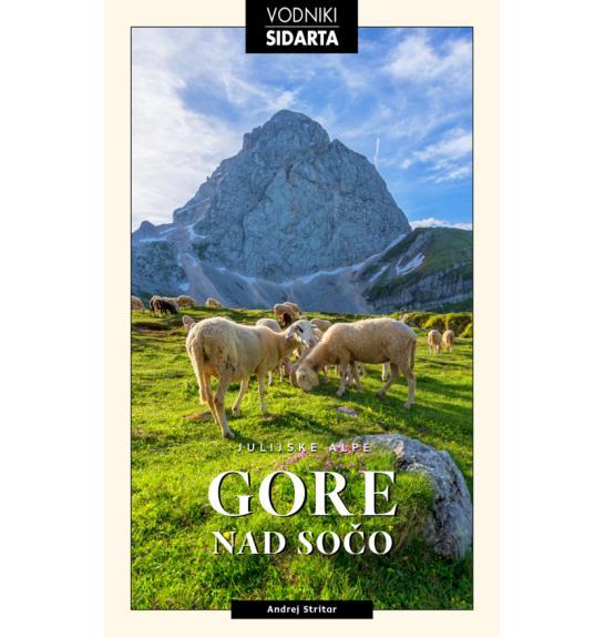 Andrej Stritar: Julijske Alpe - Gore nad Sočo (Planine iznad Soč