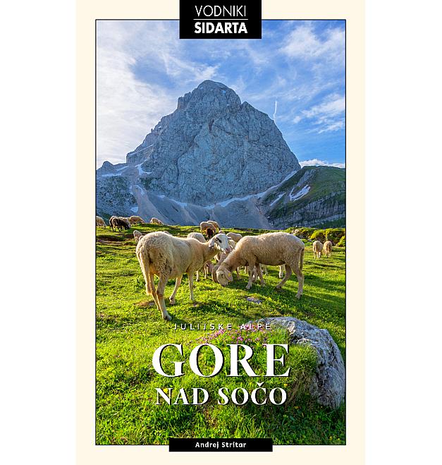 Andrej Stritar: Julijske Alpe - Gore nad Sočom