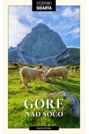 Andrej Stritar: Julijske Alpe - Gore nad Sočom