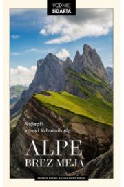 Alpe brez meja: Najlepši vrhovi Vzhodnih Alp