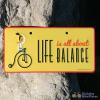 Targa per la bici  Life is all about balance