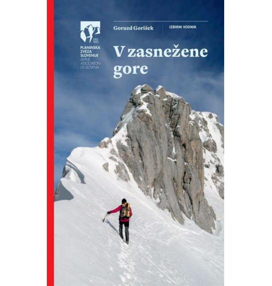 Planinarski vodič Gorazd Gorišek: V zasnežene gore