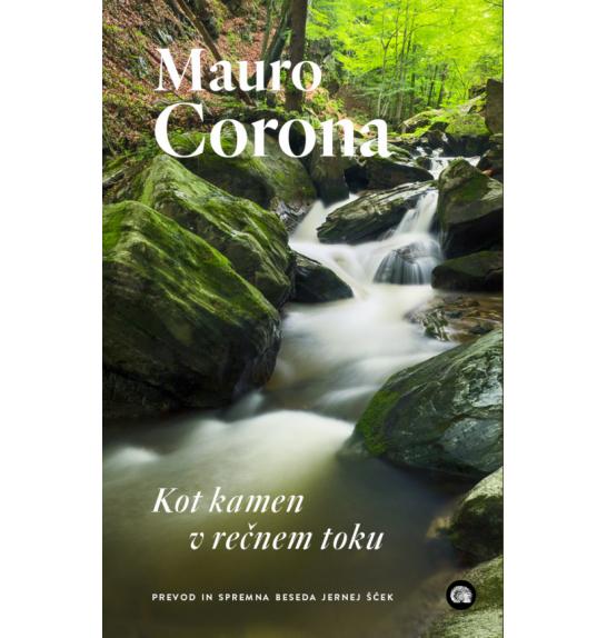 Mauro Corona: Kot kamen v rečnem toku