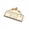 Wooden badge Go where you feel the most alive